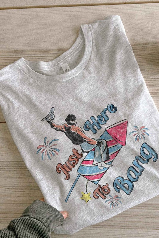 JUST HERE TO BANG OVERSIZED GRAPHIC TEE / T-SHIRT
