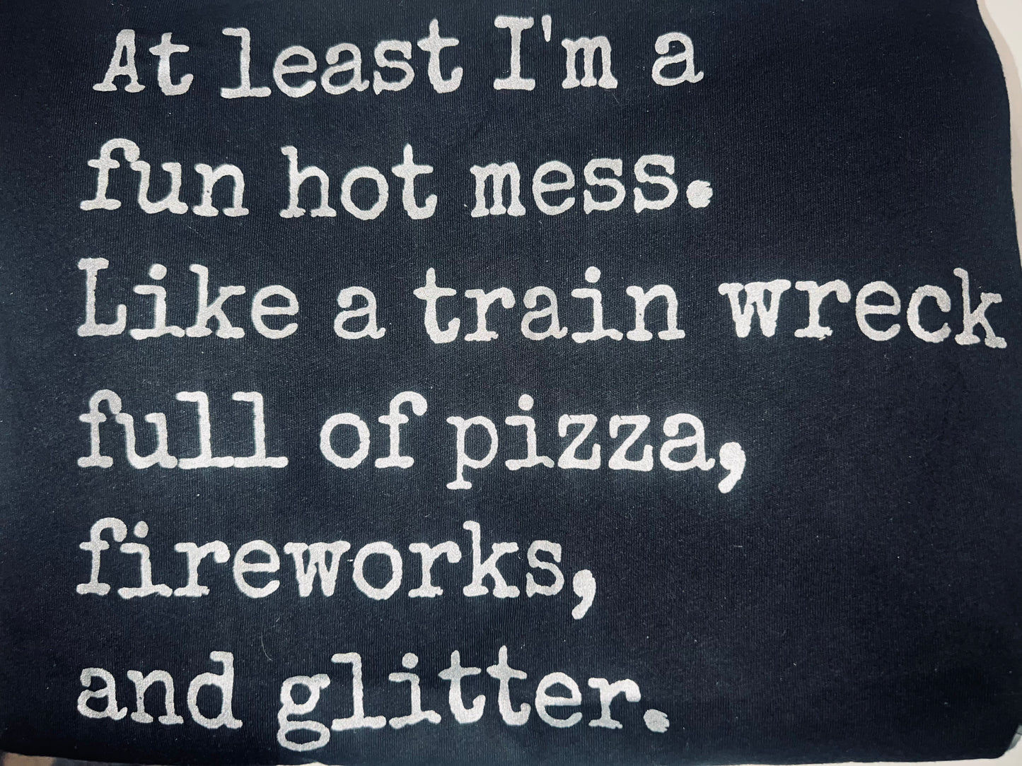 $10 Deal - I'm a Fun Hot Mess, Large Long Sleeve Tee