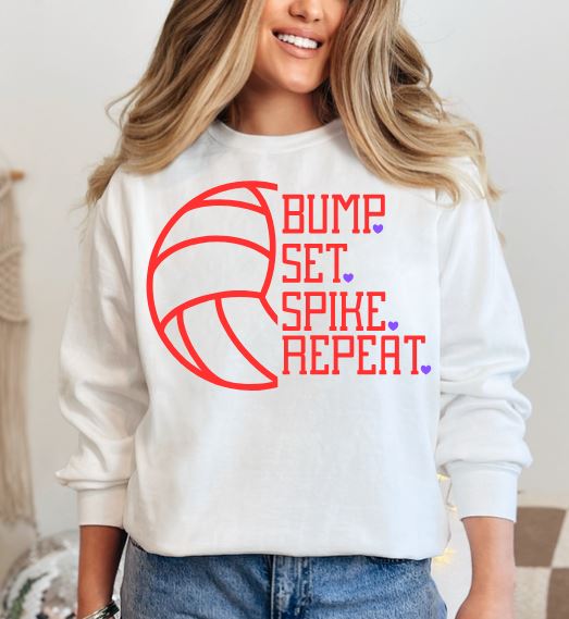 Bump, Set, Strike, Repeat. - tee, sweatshirt or hoodie - Multiple Colors Available & Customize