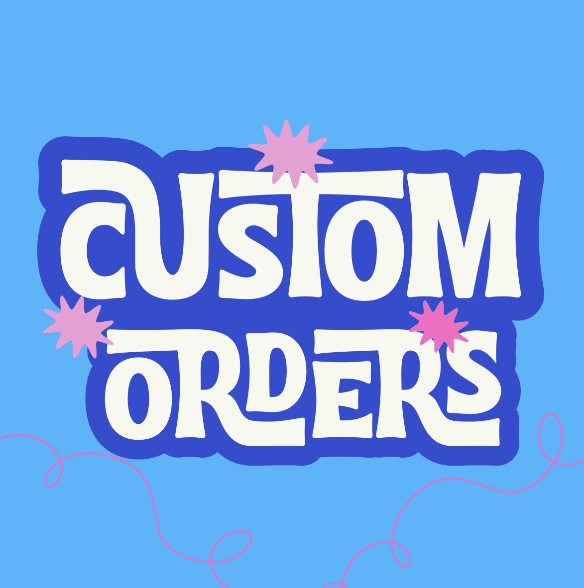 Custom Orders