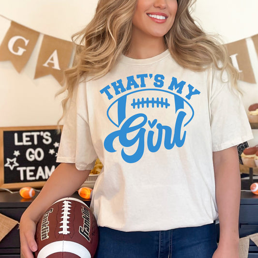 That's my Girl Football - Tee or Sweatshirt, multiple colors