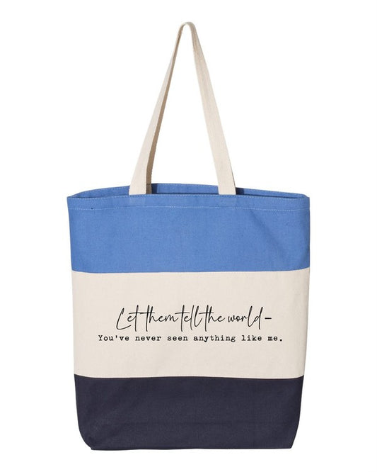 Let Them Tell The World...Tote Bag