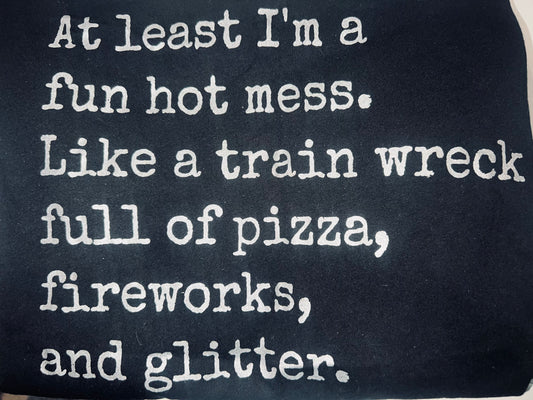 $10 Deal - I'm a Fun Hot Mess, Large Long Sleeve Tee