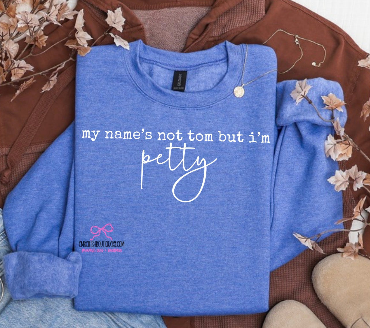 I’m Petty - Heather Blue or Black Sweatshirt