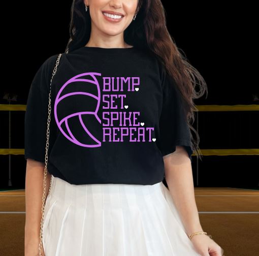 Bump, Set, Strike, Repeat. - tee, sweatshirt or hoodie - Multiple Colors Available & Customize