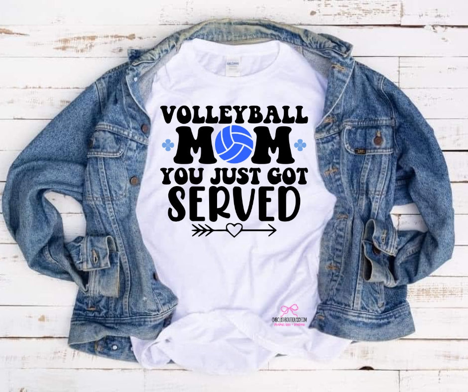 Volleyball Mom - You Just Got Served: tee or sweatshirt