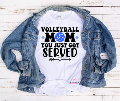 Volleyball Mom - You Just Got Served: tee or sweatshirt