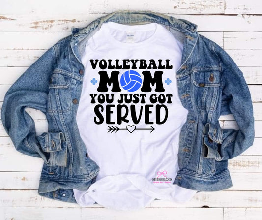 Volleyball Mom - You Just Got Served: tee or sweatshirt